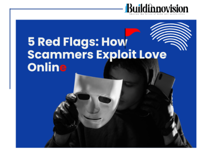 5 Red Flags: How Scammers Exploit Love Online